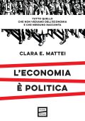 Clara E. Mattei - L'economia è politica (2023)