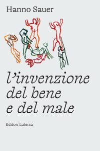 Hanno Sauer – L’invenzione del bene e del male (2023)