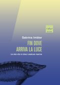 Sabrina Imbler - Fin dove arriva la luce (2023)
