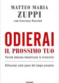 Matteo Maria Zuppi, Lorenzo Fazzini - Odierai il prossimo tuo (2019)