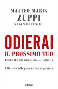 Matteo Maria Zuppi, Lorenzo Fazzini – Odierai il prossimo tuo (2019)
