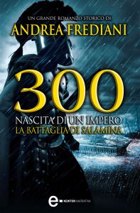 Andrea Frediani – 300. La nascita di un impero. La battaglia di Salamina (2014)