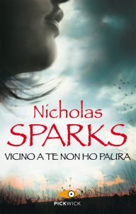 Nicholas Sparks – Vicino a te non ho paura (2011)