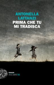 Antonella Lattanzi – Prima che tu mi tradisca (2013)