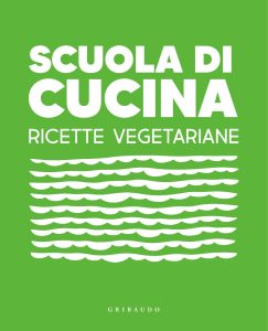 AA.VV. – Scuola di Cucina. Ricette Vegetariane (2023)