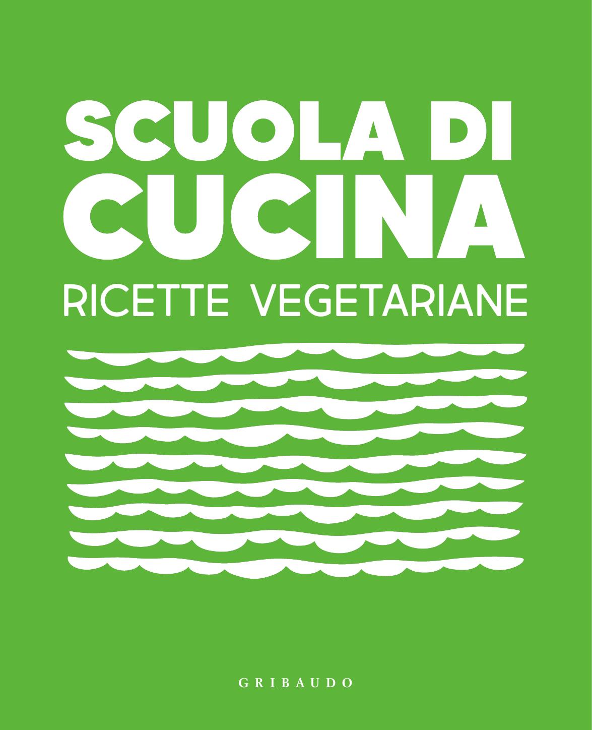 AA.VV. – Scuola di Cucina. Ricette Vegetariane (2023)