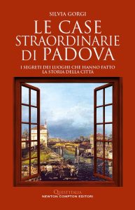Silvia Gorgi – Le case straordinarie di Padova (2023)