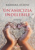 Barbara Atzeni - Un'amicizia indelebile (2023)