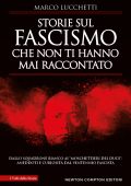Marco Lucchetti - Storie sul fascismo che non ti hanno mai raccontato (2023)