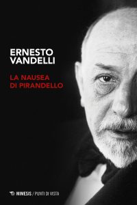 Ernesto Vandelli – La nausea di Pirandello (2023)