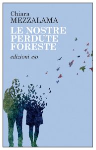 Chiara Mezzalama – Le nostre perdute foreste (2023)