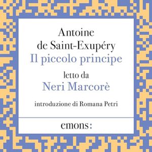 Antoine de Saint-Exupéry – Il piccolo principe꞉ Introduzione di Romana Petri (2023) (mp3 – 128 kbps)