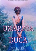 Julia Lee - Una rosa per il Duca (2023)