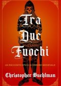 Christopher Buehlman - Tra Due Fuochi (2023)