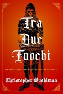 Christopher Buehlman – Tra Due Fuochi (2023)