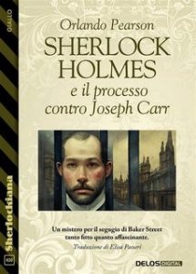 Orlando Pearson – Sherlock Holmes e il processo contro Joseph Carr (2023)
