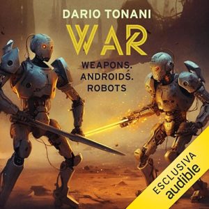 Dario Tonani – WAR꞉ Weapons. Androids. Robots (2023) (mp3 – 128 kbps)