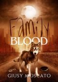 Giusy Moscato - Beauty and the Wolf Series Vol. 3. Family Blood (2023)