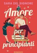 Sara Del Signore - Amore per principianti (2023)