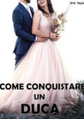 W.R. Taylor - Come conquistare un Duca (2023)