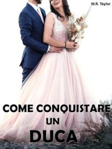 W.R. Taylor – Come conquistare un Duca (2023)
