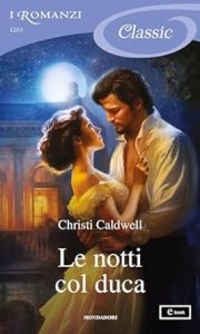 Christi Caldwell – Lost Lords of London Vol. 2. Le notti col duca (2023)
