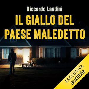 Riccardo Landini – Il giallo del paese maledetto꞉ Uno strano caso per Astore Rossi 3 (2023) (mp3 – 128 kbps)
