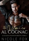 Nicole Fox - La Bratva Pushkin Vol. 1. Nemico al Cognac (2023)