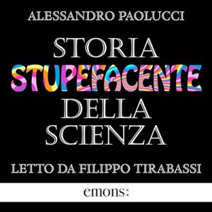 Alessandro Paolucci – Storia stupefacente della scienza (2023) (mp3 – 128 kbps)