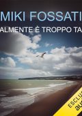 Miki Fossati - Finalmente è troppo tardi (2023) (mp3 - 128 kbps)