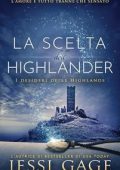 Jessi Gage - I desideri delle Highlands Vol. 3. La scelta dell'highlander (2023)