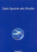 Umberto Guidoni - Dallo Sputnik allo Shuttle (2009)