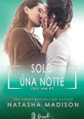 Natasha Madison - Only one Vol. 3. Solo una notte (2023)