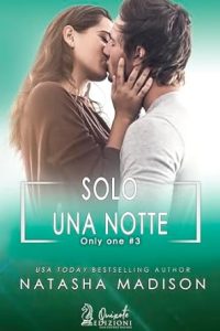 Natasha Madison – Only one Vol. 3. Solo una notte (2023)