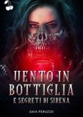 Gaia Peruzzo - Vento in bottiglia e segreti di sirena (2023)