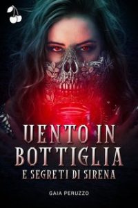 Gaia Peruzzo – Vento in bottiglia e segreti di sirena (2023)