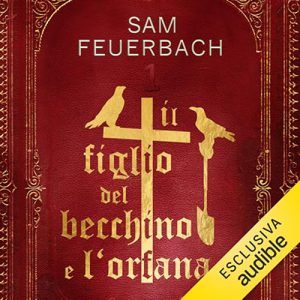 Sam Feuerbach – Il figlio del becchino e l’orfana꞉ Il figlio del becchino 1 (2023) (mp3 – 128 kbps)