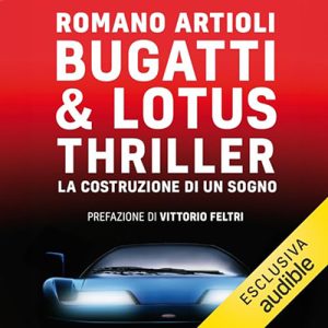 Romano Artioli – Bugatti & Lotus thriller꞉ La costruzione di un sogno (2023) (mp3 – 128 kbps)