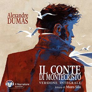 Alexandre Dumas – Il Conte di Montecristo – Versione integrale (2018) (mp3 – 64 kbps)