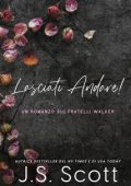J. S. Scott - I Fratelli Walker Vol. 1. Lasciati andare! (2023)