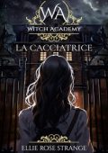 Ellie Rose Strange - Witch Academy: La Cacciatrice (2023)