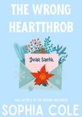 Sophia Cole - The Wrong Heartthrob (2023)