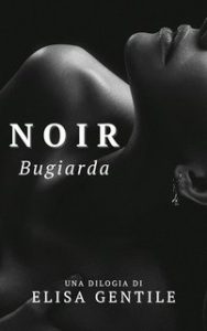Elisa Gentile – NOIR Vol. 1. Bugiarda (2023)
