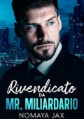 Nomaya Jax - Signor Miliardario Vol. 2. Rivendicato da signor miliardario (2023)