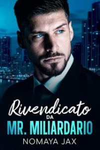 Nomaya Jax – Signor Miliardario Vol. 2. Rivendicato da signor miliardario (2023)
