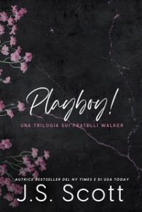 J. S. Scott – I Fratelli Walker Vol. 2. Playboy! (2023)