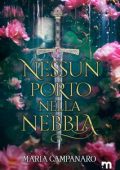 Maria Campanaro - Nessun porto nella nebbia (2023)