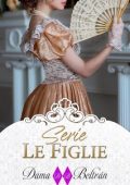 Dama Beltrán - Serie completa Le Figlie (2023)