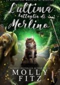 Molly Fitz - Le avventure magiche di Merlino Vol. 3. L'ultima battaglia di Merlino (2023)