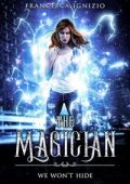 Francesca Ignizio - The Magician series Vol. 1. We Won't Hide (2021)